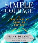 Simple Courage:The True Story of Peril on the Sea Audiobook