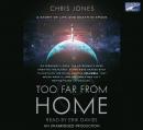 Too Far From Home: A Story of Life and Death in Space Audiobook