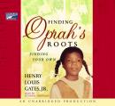Finding Oprah's Roots: Finding Your Own Audiobook