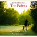 Ten Points: A Father's Promise, a Daughter's Wish - How a Magical Season of Bicycle Riding Made it All Come True