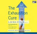 The Exhaustion Cure: Up Your Energy from Low to Go in 21 Days