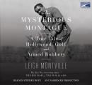 Mysterious Montague: A True Tale of Hollywood, Golf, and Armed Robbery, Leigh Montville