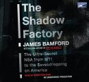 The Shadow Factory: The Ultra-Secret NSA from 9/11 to the Eavesdropping on America