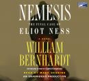 Nemesis: The Final Case of Eliot Ness  A Novel, William Bernhardt