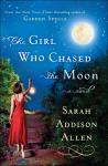 Girl Who Chased the Moon: A Novel, Sarah Addison Allen