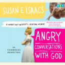 Angry Conversations with God: A Snarky But Authentic Spiritual Memoir, Susan Isaacs