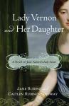 Lady Vernon and Her Daughter: A Novel of Jane Austen's Lady Susan, Caitlen Rubino-Bradway, Jane Rubino