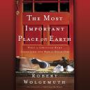 The Most Important Place on Earth: What a Christian Home Looks Like and How to Build One Audiobook