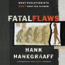 Fatal Flaws: What Evolutionists Don't Want You to Know Audiobook