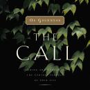 The Call: Finding and Fulfilling the Central Purpose of Your Life Audiobook