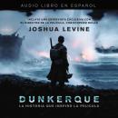Dunkerque, Joshua Levine
