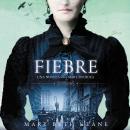 [Spanish] - Fever  Fiebre: Una novela sobre Mary Tifoidea Audiobook