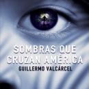 Sombras que cruzan America Audiobook