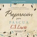 [Spanish] - Preparación para Pascua: Cincuenta lecturas devocionales de C. S. Lewis