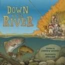 Down by the River: A Family Fly Fishing Story Audiobook