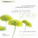 Were It Not for Grace Audiobook