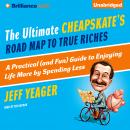 The Ultimate Cheapskate's Road Map to True Riches Audiobook