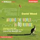 Around the World in 80 Rounds Audiobook