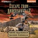 Escape from Andersonville: A Novel of the Civil War Audiobook