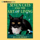 Seven Cats and the Art of Living Audiobook