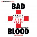 Bad Blood: Crisis in the American Red Cross Audiobook