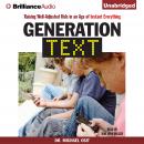 Generation Text: Raising Well-Adjusted Kids in an Age of Instant Everything, Dr. Michael Osit