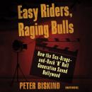 Easy Riders, Raging Bulls Audiobook