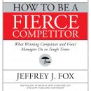 How to Be a Fierce Competitor Audiobook