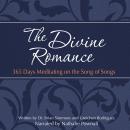 The Divine Romance: 365 Days Meditating on the Song of Songs Audiobook