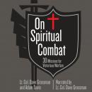 On Spiritual Combat: 30 Missions for Victorious Warfare Audiobook