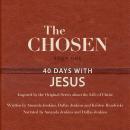 The Chosen: 40 Days with Jesus Audiobook