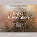 The Joshua Generation: A 40-Day Journey with Joshua into Your Promised Land Audiobook