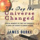 The Day the Universe Changed Audiobook