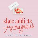 Shoe Addicts Anonymous Audiobook