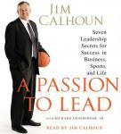 A Passion to Lead: Seven Leadership Secrets for Success in Business, Sports, and Life Audiobook