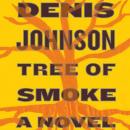 Tree of Smoke: A Novel Audiobook