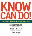 Know Can Do!: How to Put Learning Into Action Audiobook