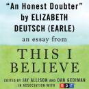 An Honest Doubter: A 'This I Believe' Essay