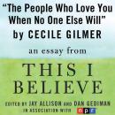The People Who Love You When No One Else Will: A 'This I Believe' Essay