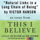 Natural Links in a Long Chain of Being: A 'This I Believe' Essay