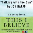 Talking with the Sun: A 'This I Believe' Essay