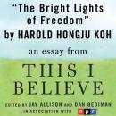 The Bright Lights of Freedom: A 'This I Believe' Essay