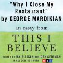 Why I Close My Restaurant: A 'This I Believe' Essay, George Mardikian
