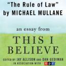 Rule of Law: A 'This I Believe' Essay, Michael Mullane