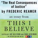 The Real Consequences of Justice: A 'This I Believe' Essay