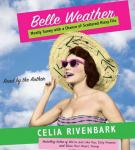 Belle Weather: Mostly Sunny with a Chance of Scattered Hissy Fits, Celia Rivenbark