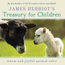 James Herriot's Treasury for Children: Warm and Joyful Tales by the Author of All Creatures Great and Small