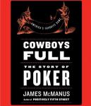 Cowboys Full: The Story of Poker Audiobook
