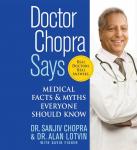 Doctor Chopra Says: Medical Facts & Myths Everyone Should Know Audiobook