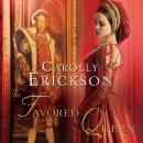 The Favored Queen: A Novel of Henry VIII's Third Wife Audiobook